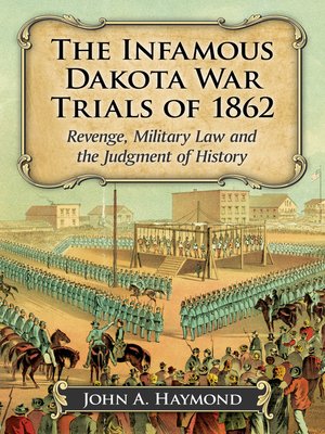 cover image of The Infamous Dakota War Trials of 1862